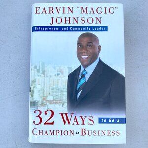32 WAYS TO BE A CHAMPION IN BUSINESS (2008) Earvin MAGIC Johnson Hardback Book